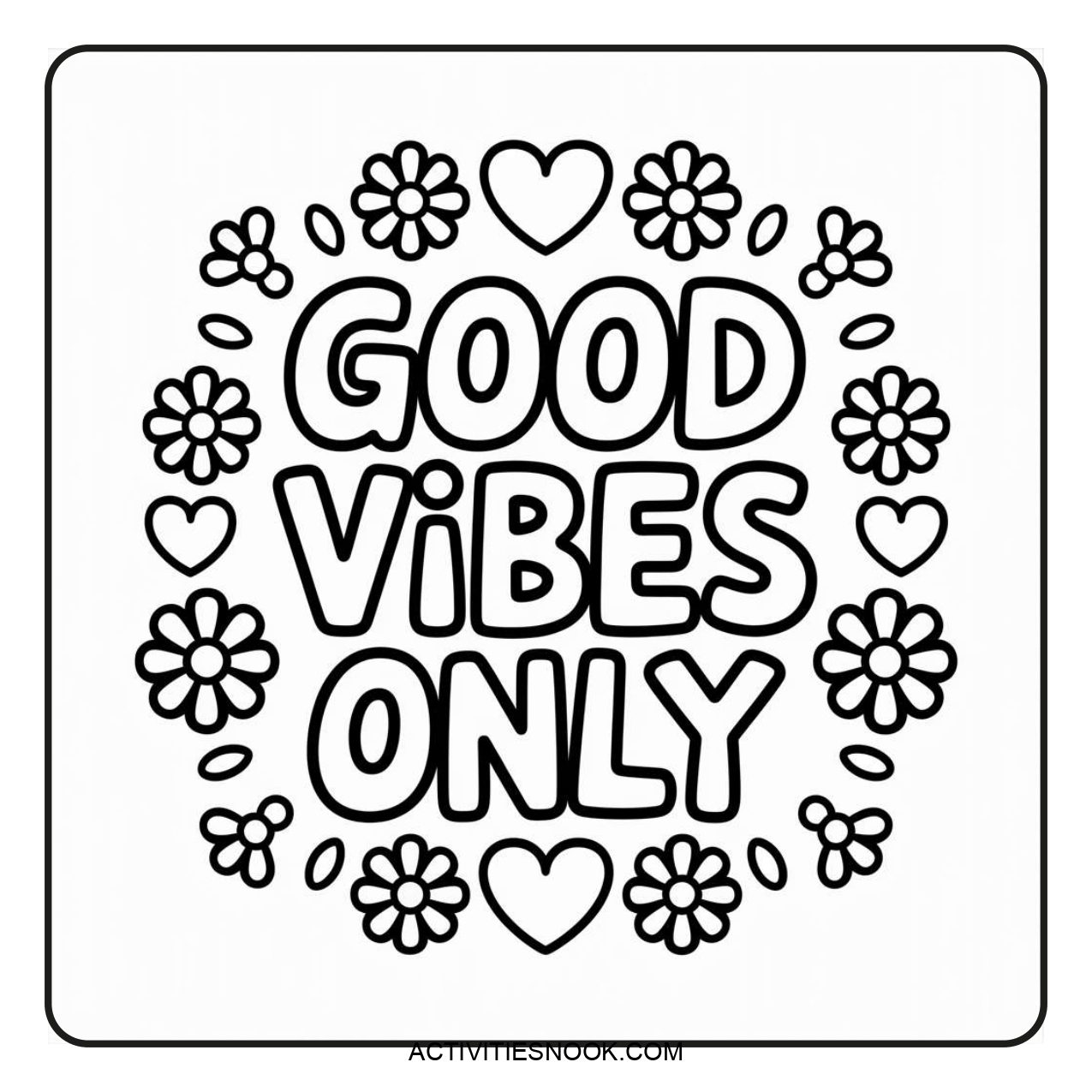 Black and white coloring page featuring the phrase 'Good Vibes Only' surrounded by flowers and hearts.