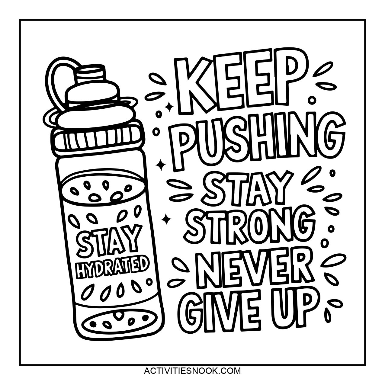 A water bottle with motivational phrases: 'Keep Pushing', 'Stay Strong', and 'Never Give Up'.